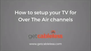 How To Setup Your Tv For Over The Air Channels
