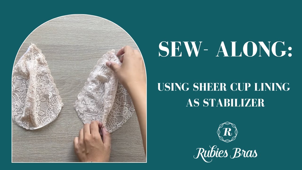 SEW-ALONG: USING SHEER CUP LINING AS STABILIZER 