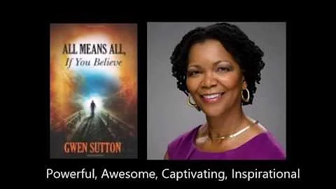 All Means All, If You Believe by Gwen Sutton