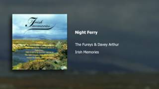 The Fureys & Davey Arthur | Night Ferry