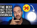 The Best Way to Pay Virtual Assistants and Employees Overseas