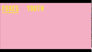 Foxes - Youth (Lyrics)