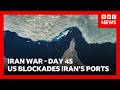 US begins blockade on Iranian ports after peace talks fail | BBC News