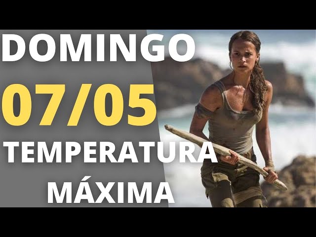 Temperatura Máxima de hoje (07/05): Globo exibirá o filme Tomb