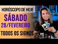 HORÓSCOPO DE HOJE / SÁBADO - 28/02/26 - Previsão para Todos os Signos [AMOR, TRABALHO E DINHEIRO]