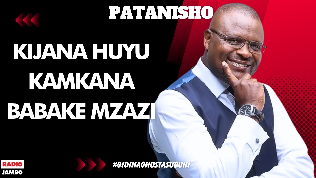 PATANISHO : KIJANA HUYU KAMKANA BABAKE MZAZI
