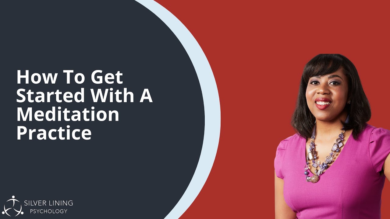 How To Get Started With A Meditation Practice