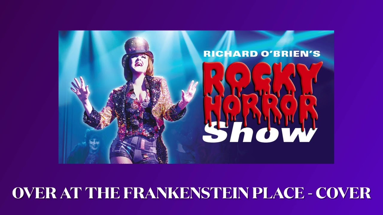 Over At The Frankenstein Place (The Rocky Horror Show) (Cover)