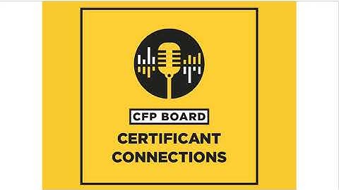 CFP® Certificant Connection Webinar 8/11/2022