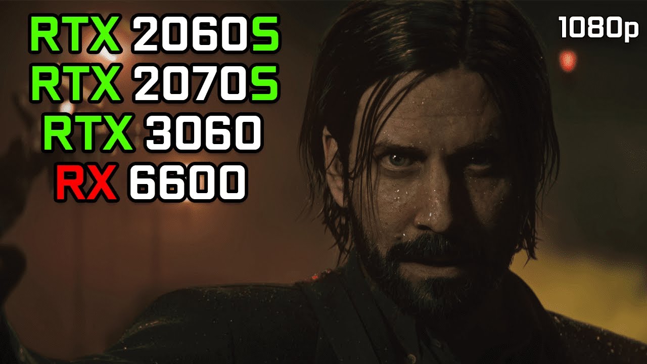 Alan Wake 2: RTX 2060 SUPER - RTX 2070 SUPER - RTX 3060 - RX 6600