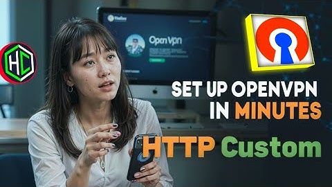 How to Set Up  OpenVPN Server Using HTTP Custom VPN