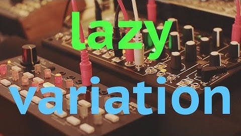 Lazy Variation - 0-Coast, Mother-32, Volca FM and Korg SQ-1