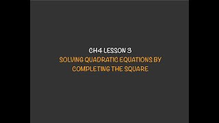 MATH 20-1 | CH4 LESSON 3: SOLVING QUADRATIC EQUATIONS BY COMPLETING THE SQUARE