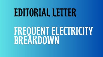 Letter to the Editor about frequent electricity breakdown