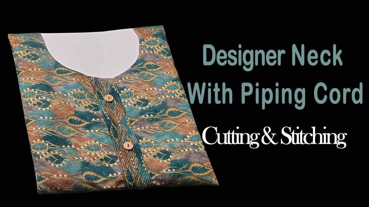 Designer Neck With Piping Cord | Cutting & Stitching | AdornHub