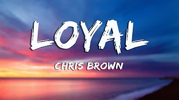 Loyal - Chris Brown Feat Lil Wayne, Tyga (Lyrics)