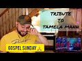 ✞🙏🏼 GOSPEL SUNDAY | TRIBUTE TO TAMELA MANN (SINGER REACTION)