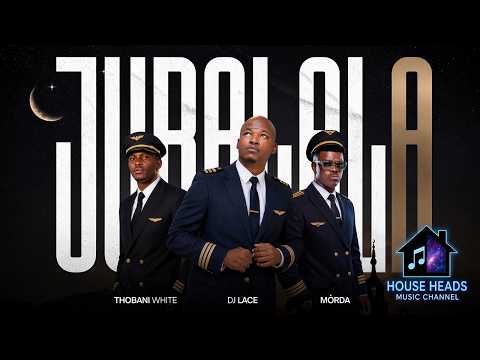 DJ LACE,  MÖRDA  &  THOBANI WHITE – JUBALALA