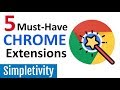 5 Must-Have Chrome Extensions (Google Browser Add-Ons)