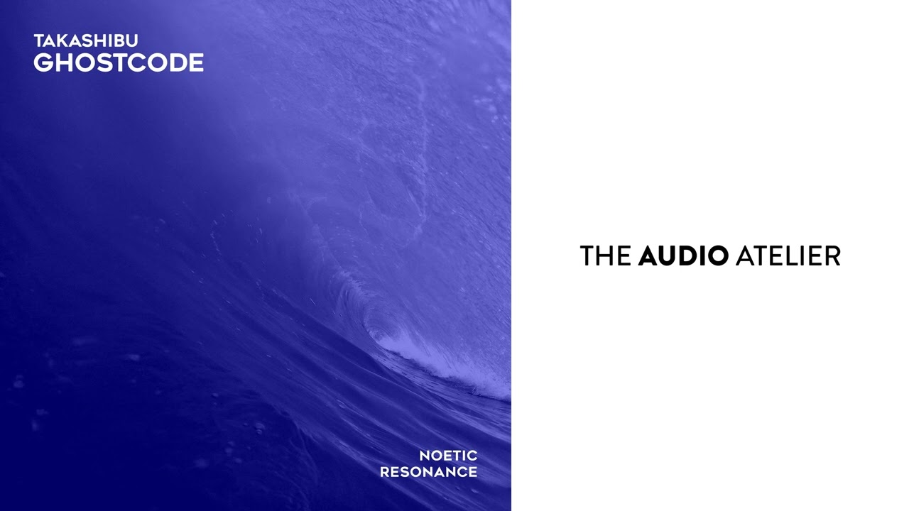 Takashibu - GhostCode [Noetic Resonance]