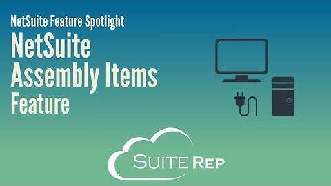 NetSuite Assembly Items