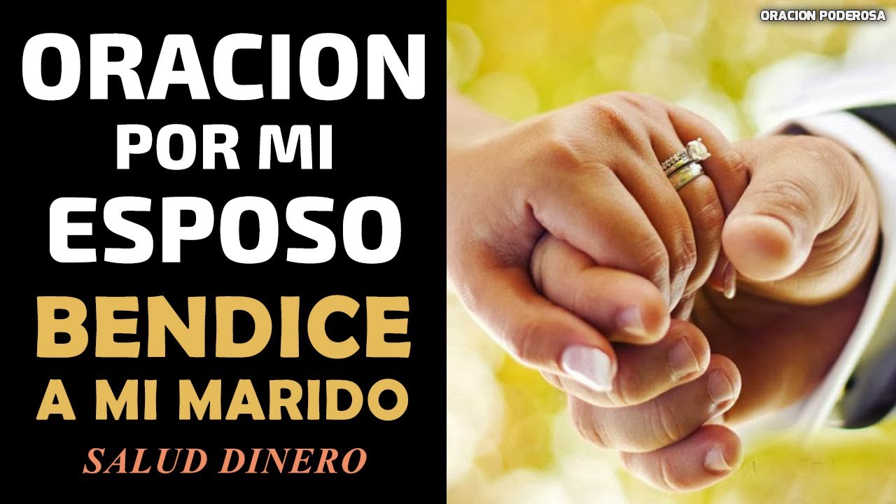Oración por mi esposo, bendice a mi marido con salud, dinero, fidelidad y comprensión