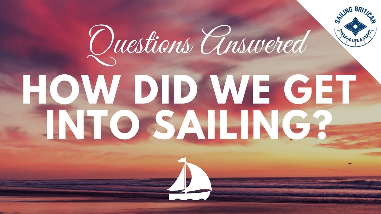 How did we get into Sailing? | Sailing Britican  (Video 1)