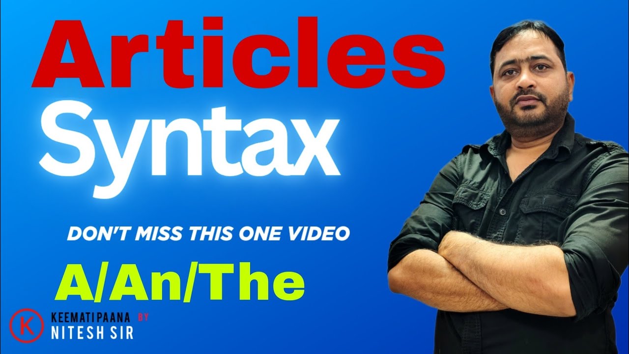 Articles A/An/The Syntax for all competitive exams