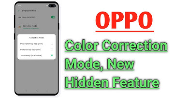 OPPO Color Correction Mode New Hidden Feature After Update