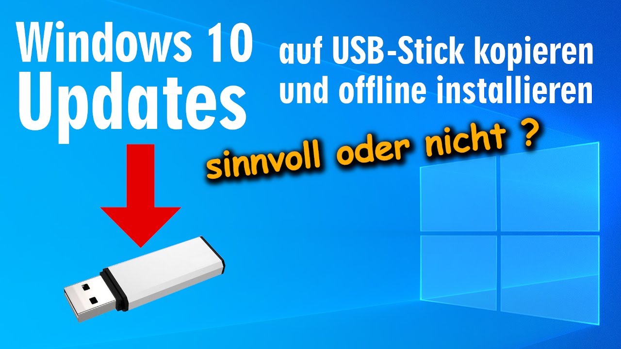 Cd Auf Usb Stick Kopieren Windows 10 Windows 10 Updates auf USB-Stick kopieren und offline manuell