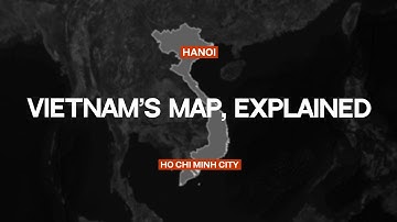 How Two Maps Tell the Story of Vietnam
