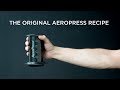 The Original AeroPress Recipe by Alan Adler