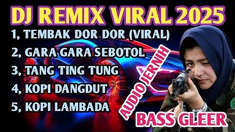 DJ TEMBAK DOR DOR_DJ REMIX VIRAL 2025