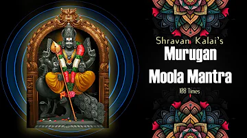 Murugan Moola Mantra | Subramanya moola mantra 108 times | Shravan Kalai | For Victory