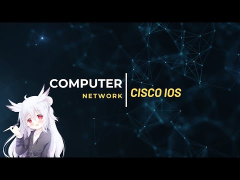 Computer Network Ep20 Cisco IOS Part1