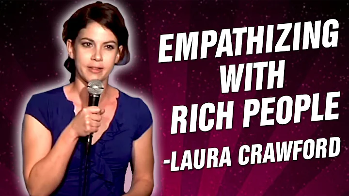 Laura Crawford: Empathizing With Rich People (Stan...