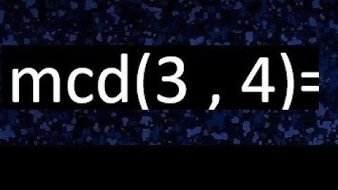 mcd 3 y 4 , maximo comun divisor , como se halla , ejemplos