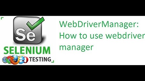 Selenium Class 10: WebDriverManager: How to use webDriverManager