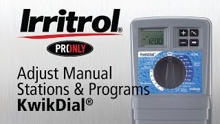 How to adjust the Manual Stations and Programs on the Kwik Dial Controller