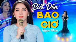 Biết Đến Bao Giờ | Sáng Tác Của Nhạc Sĩ Lam Phương Ít Người Biết Đến | Ngọc Diệu