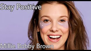 Millie Bobby Brown Stay Positive Instagram | Stranger Things