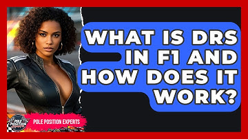 What Is DRS In F1 And How Does It Work? - Pole Position Experts