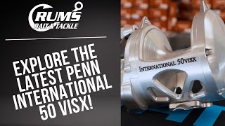 Explore the Latest Penn International 50 VISX! | Crum's Bait \& Tackle