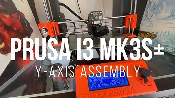 Prusa i3 Mk3s+ 3D Printer | Y-Axis Assembly Ep 3