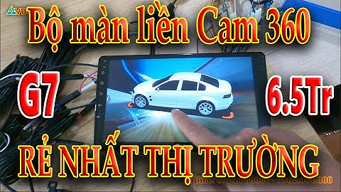 Bộ màn liền Cam 360 Hãng G7 rẻ nhất thị trường | Đại Việt Auto