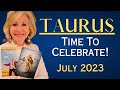 TAURUS - &quot;Get Ready To Pop Open The Champagne!!&quot; JULY 2023 TAROT READING #taurus #tarot