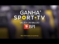 Ganha SPORT TV | Vai já a um balcão BPI