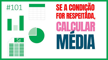 Calculando a MÉDIA condicional (MÉDIASE) | SE#101