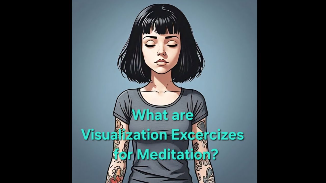 What are VISUALIZATION Exercises for Meditation?