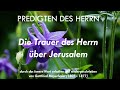 PREDIGTEN DES HERRN - Die Trauer des Herrn über Jerusalem - 35. Predigt